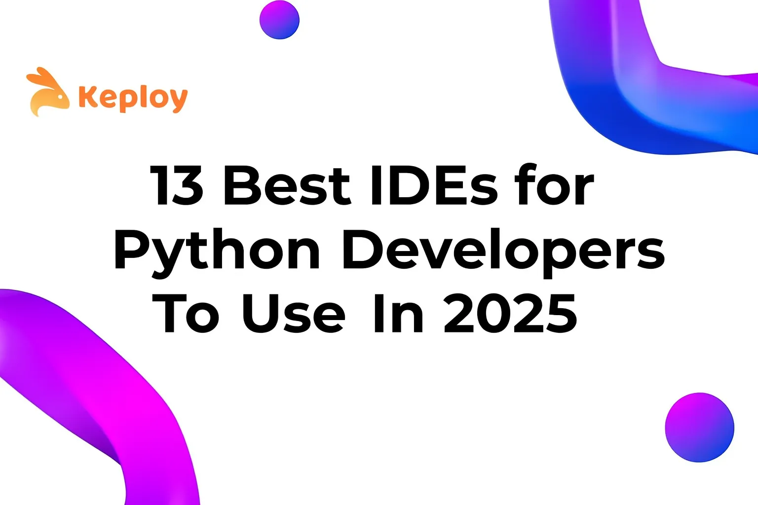 Cover Image for 13 Best IDEs for Python developers in 2025 (Updated)