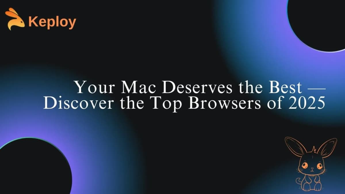 Cover Image for Best Browsers for Mac: Speed, Privacy & Features Compared [2026]