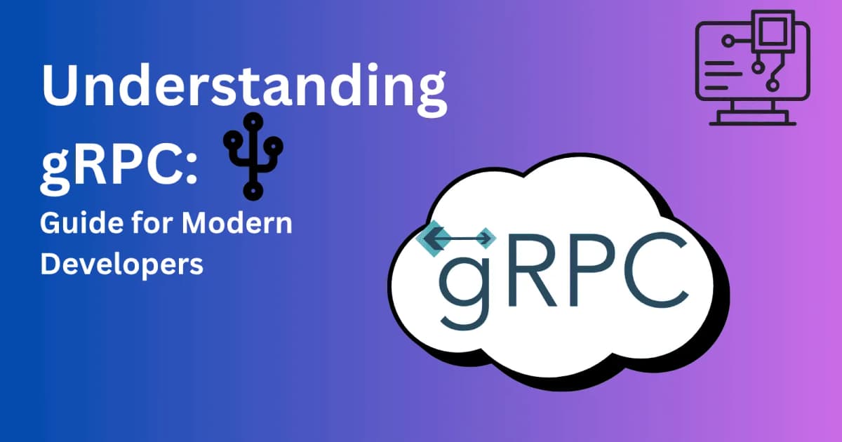 Cover Image for Understanding gRPC: A Complete Guide for Modern Developers