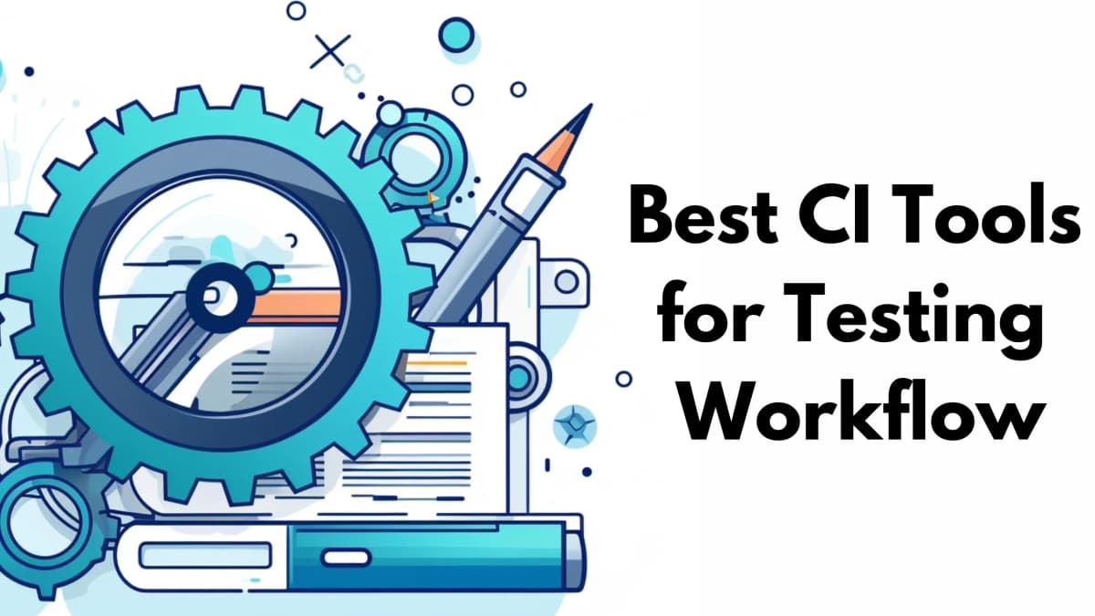 Cover Image for Best CI Tools to Streamline Your Testing Workflow