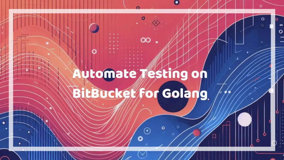 Cover Image for Automate Testing on BitBucket for Golang CRUD App with Docker