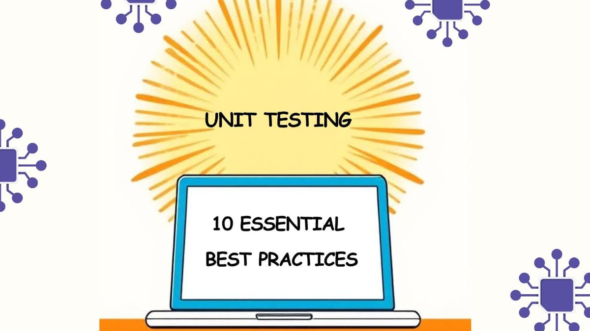 Cover Image for 10 Essential Unit Testing Best Practices for Bug-Free Code
