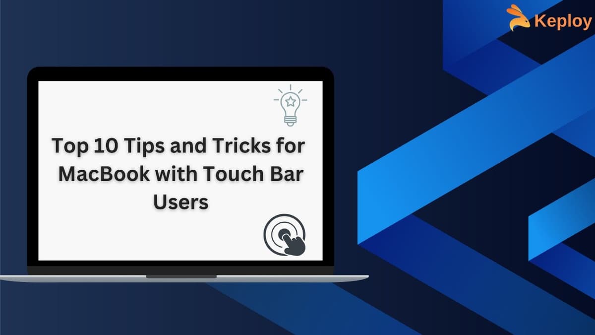 Cover Image for Top 10 Tips and Tricks for MacBook with Touch Bar Users