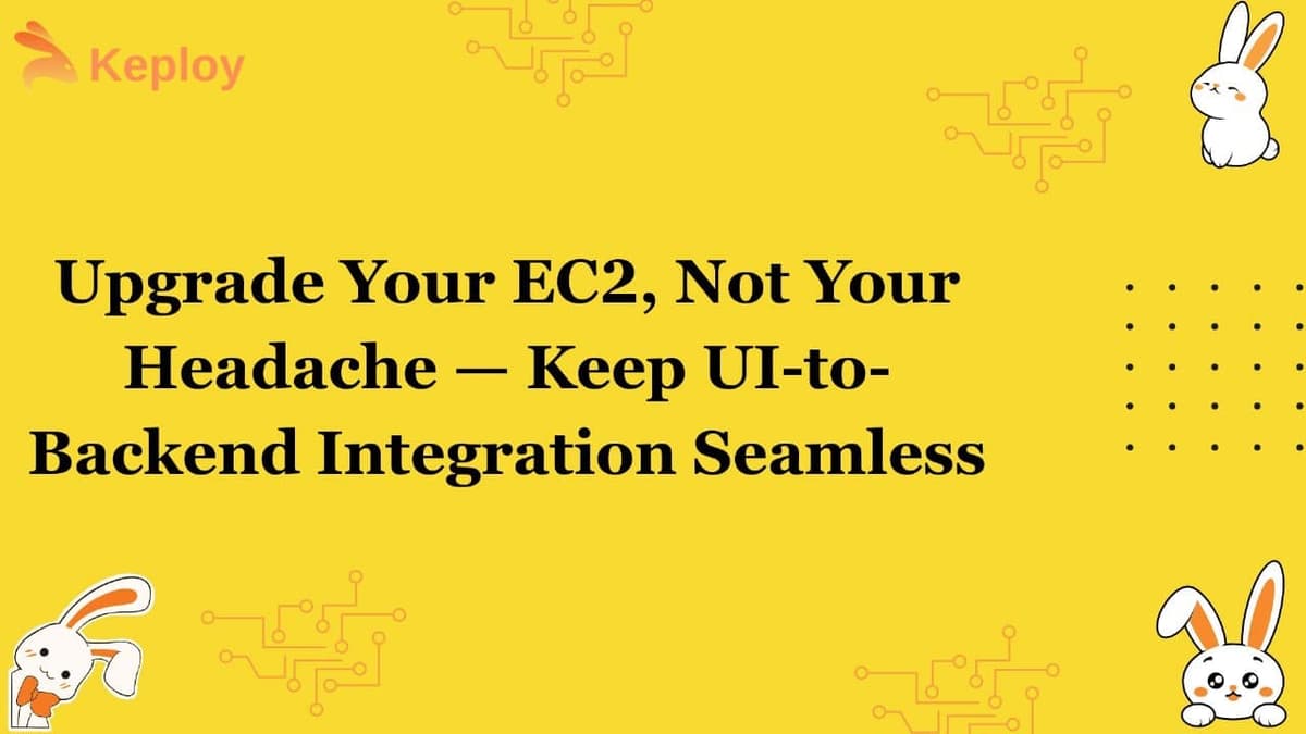 Cover Image for How to Change Your AWS EC2 Instance Type for a Seamless Hosted UI-to-Backend Integration