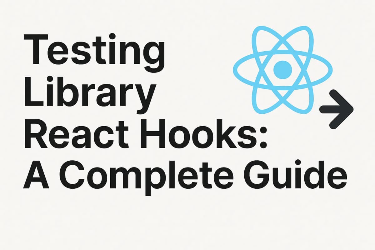 Cover Image for Testing Library React Hooks: A Complete Guide
