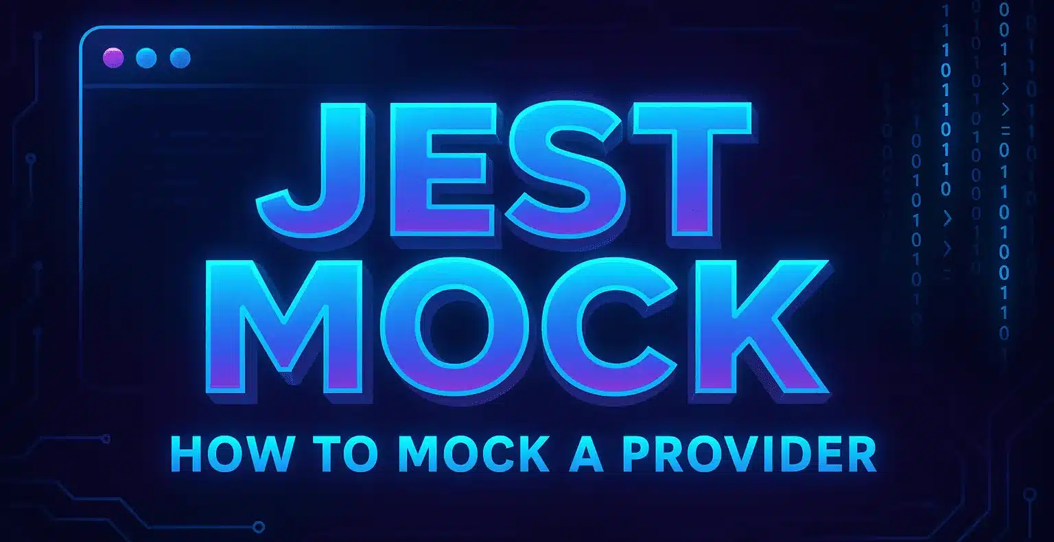 Cover Image for Jest Mock: How to Mock a Provider in JavaScript Testing